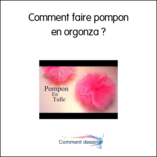 Comment faire pompon en orgonza